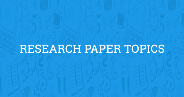 101 research paper topics