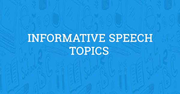 best informative speech topics 2017