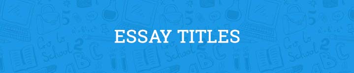 essay titles