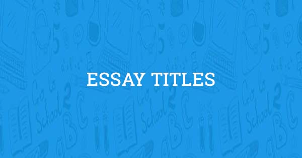 How To Make A Catchy Title For An Essay How To Make Catchy Titles how-to-make-a-catchy-title-for-an-essay-how-to-make-catchy-titles
