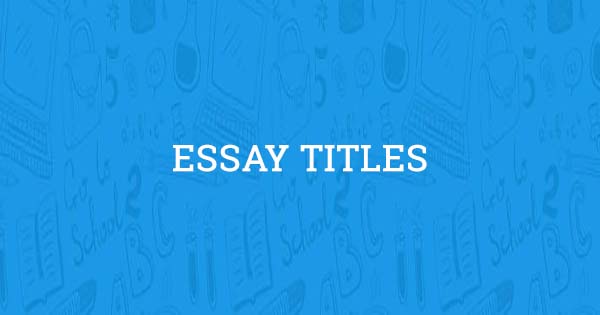 great essay titles