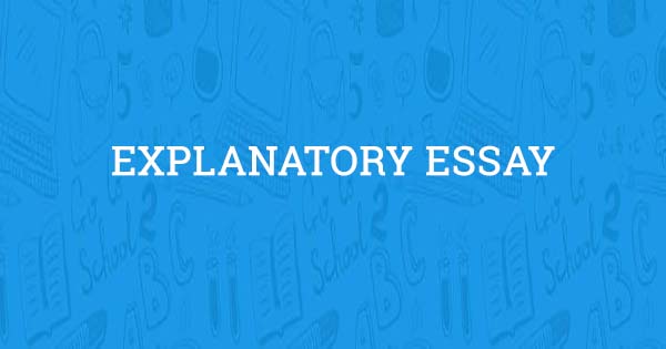 explanatory essay guide to writing an a paper 2019 update what is an explanatory essay