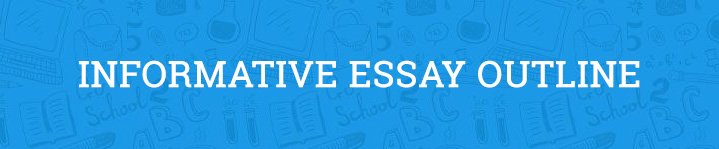 informative essay blc outline