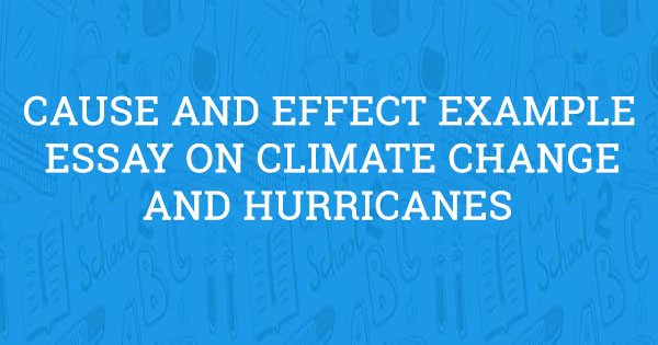 example of cause and effect essay about climate change