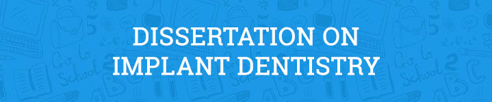 dissertation example on implant dentistry
