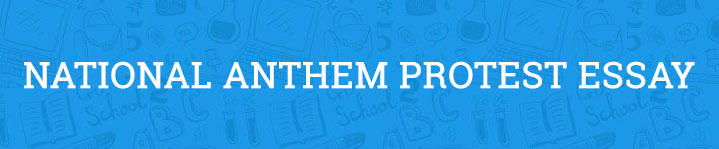 National Anthem protest essay
