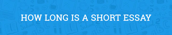 how long does a short essay have to be