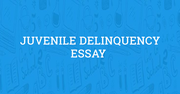 Реферат: Juvenile Delinquency Essay Research Paper Juvenile Delinquency 2