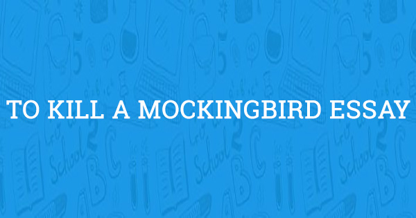 Реферат: To Kill A Mockingbird Literary Analysis Essay