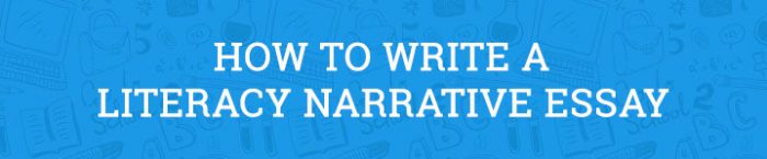 how to write a literacy narrative essay